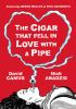 The_cigar_that_fell_in_love_with_a_pipe