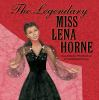 The_legendary_Miss_Lena_Horne