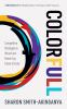Colorfull___competitive_strategies_to_attract_and_retain_top_talent_of_color___Sharon_Smith-Akinsanya___foreword_by_Richard_Davis__CEO_Make_-A-Wish_America