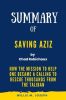 Summary_of_Saving_Aziz_by_Chad_Robichaux__How_the_Mission_to_Help_One_Became_a_Calling_to_Rescue