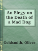 An_Elegy_on_the_Death_of_a_Mad_Dog