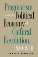 Pragmatism_and_the_political_economy_of_cultural_revolution__1850-1940
