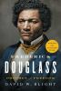 Frederick Douglas: Prophet of Freedom by David W. Blight