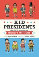 Kid-presidents-:-true-tales-of-childhood-from-America's-presidents