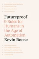 Futureproof: 9 Rules for Humans in the Age of Automation by Kevin Roose