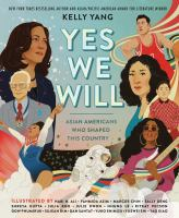 Yes-we-will-:-Asian-Americans-who-shaped-our-country